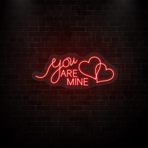You Are Mine Neon Sign