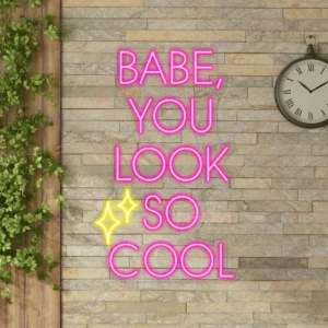 Babe You Look So Cool Neon Sign