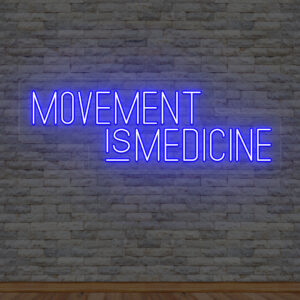 Movement is Medicine Neon Sign