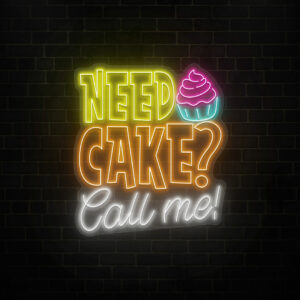 Need Cake Call Me Neon Sign