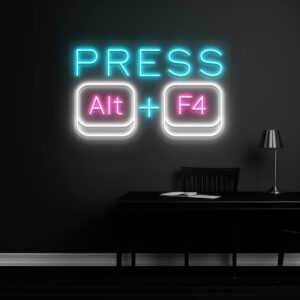 Press Alt + F4 Neon Sign