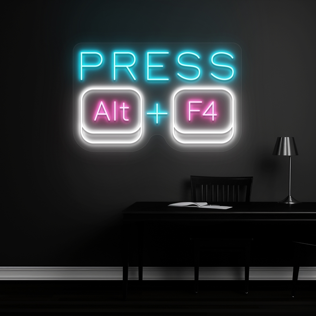 Press Alt + F4 Neon Sign