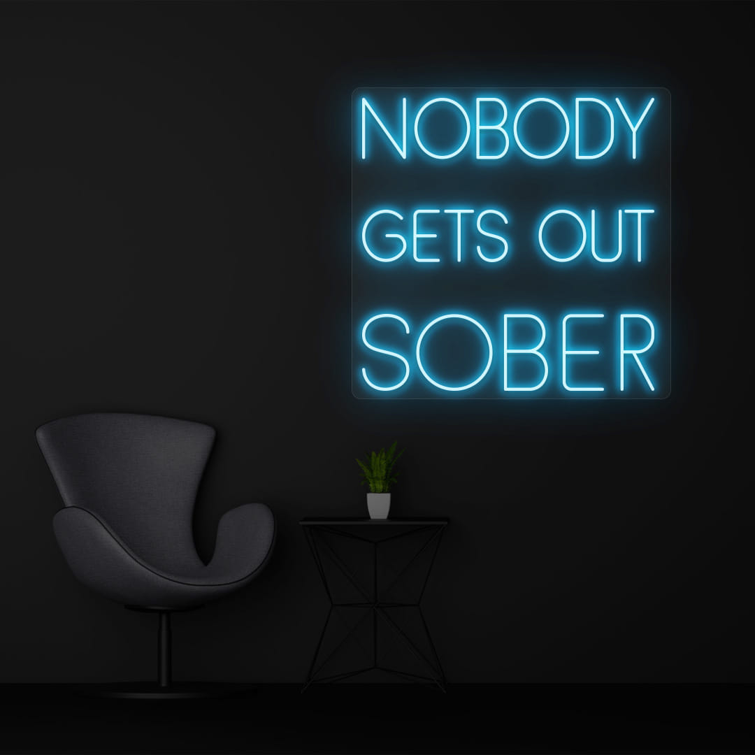 NOBODY GETS OUT SOBER iceblue color