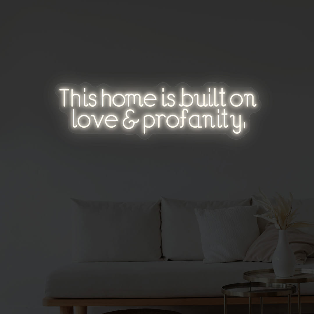 This Home Is Built on love & profanity warm white color