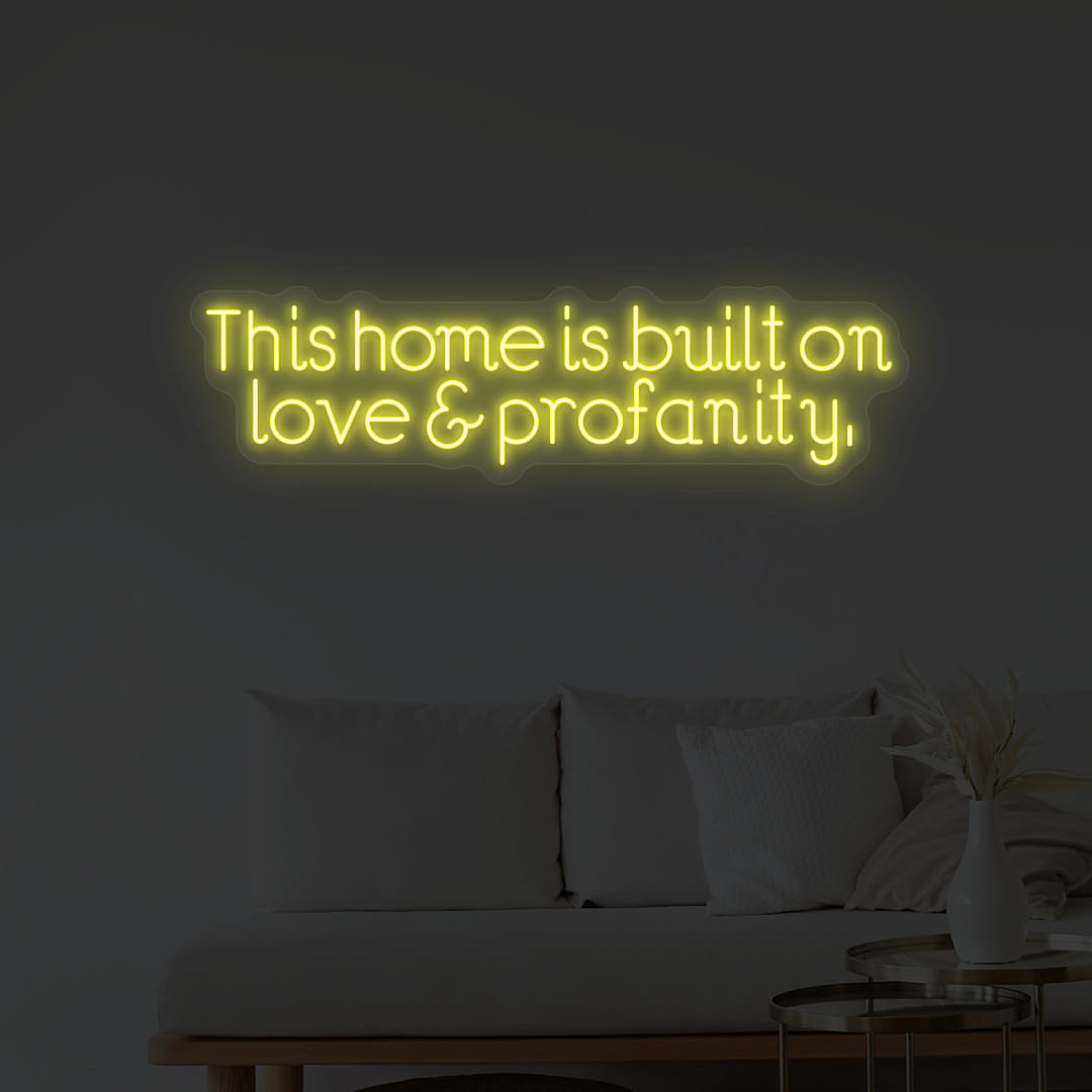 This Home Is Built on love & profanity yellow color