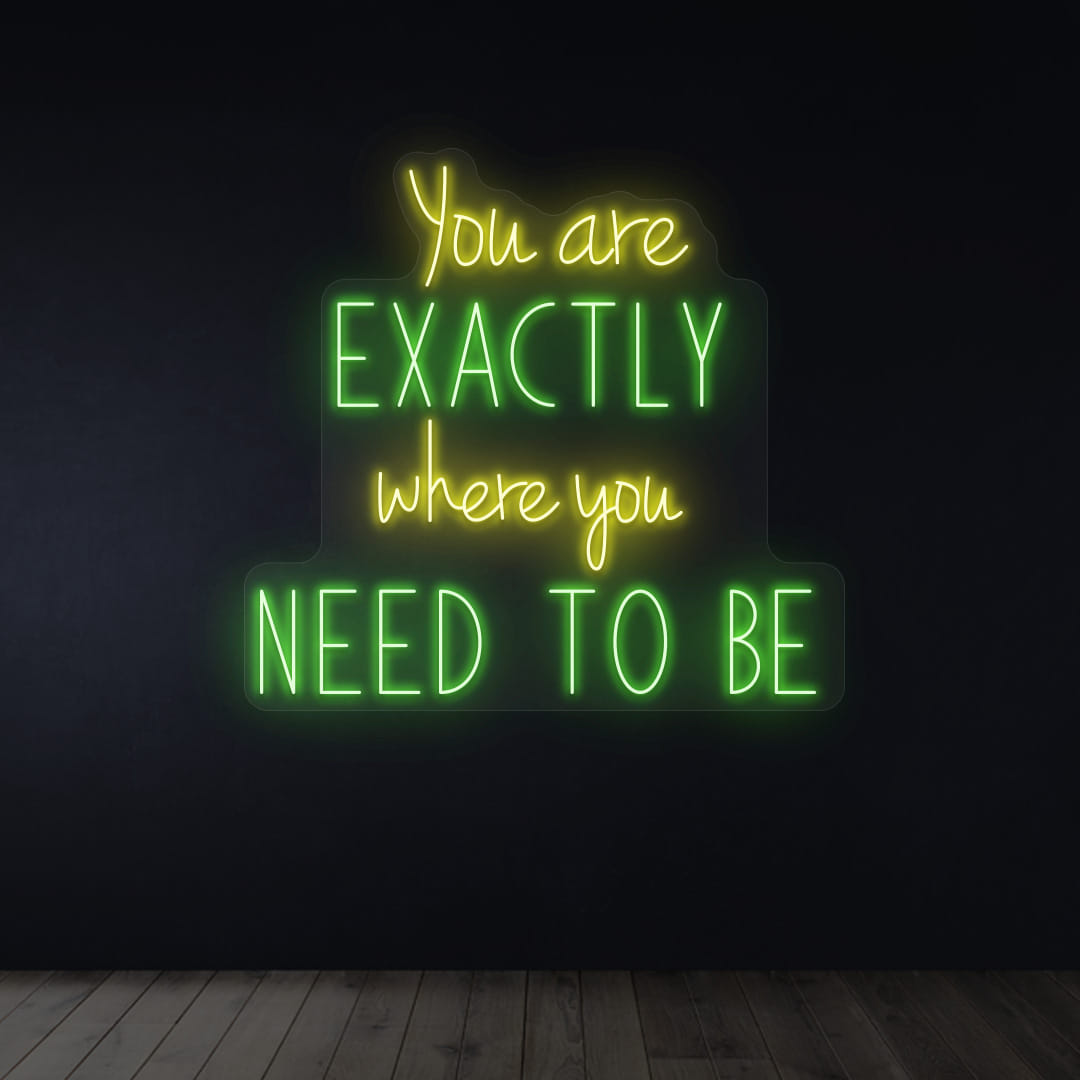 You Exactly Where You Need To Be Green Color